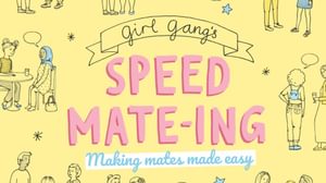 Text in the middle says 'Girl Gang's Speed Mate-ing', 'Making mates made easy'.